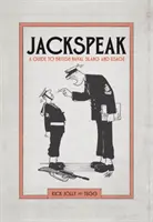Jackspeak: Průvodce britským námořním slangem a jeho používáním - Jackspeak: A Guide to British Naval Slang & Usage