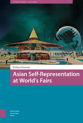 Asijská sebeprezentace na světových výstavách - Asian Self-Representation at World's Fairs