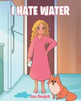 Nesnáším vodu - I Hate Water