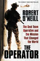 Operátor - Operativní tým Seal a mise, která změnila svět - Operator - The Seal Team Operative And The Mission That Changed The World