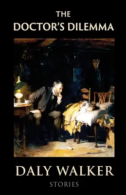 Doktorovo dilema: Příběhy - The Doctor's Dilemma: Stories