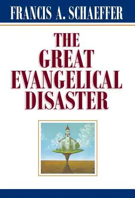 Velká evangelikální katastrofa - The Great Evangelical Disaster