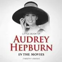 Malá kniha Audrey Hepburnové - Little Book of Audrey Hepburn