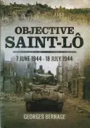 Cíl Saint-Lo: 7. června 1944 - 18. července 1944 - Objective Saint-Lo: 7 June 1944 - 18 July 1944