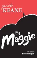 Velká Maggie - vydání pro školy s poznámkami Eilis Flanaganové - Big Maggie - Schools edition with notes by Eilis Flanagan