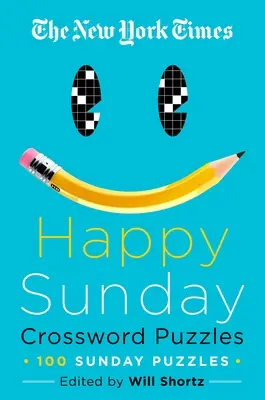 The New York Times Veselé nedělní křížovky: 100 nedělních křížovek ze stránek The New York Times - The New York Times Happy Sunday Crossword Puzzles: 100 Sunday Puzzles