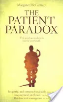 Paradox pacienta: Proč je sexy medicína špatná pro vaše zdraví - The Patient Paradox: Why Sexed-Up Medicine Is Bad for Your Health