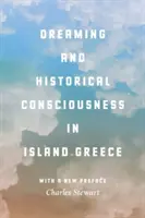 Snění a historické vědomí v ostrovním Řecku - Dreaming and Historical Consciousness in Island Greece