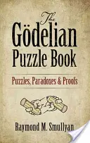 Kniha Gdelianova hádanka: Gdeliho kniha: Hádanky, paradoxy a důkazy - The Gdelian Puzzle Book: Puzzles, Paradoxes and Proofs