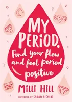 Moje perioda - Najděte svůj tok a buďte na svou periodu hrdá! - My Period - Find your flow and feel proud of your period!