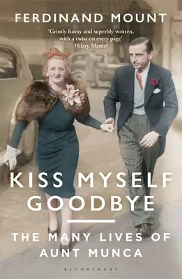Polibek na rozloučenou: Mnoho životů tety Munky - Kiss Myself Goodbye: The Many Lives of Aunt Munca