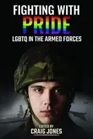 Boj s hrdostí: LGBTQ v ozbrojených silách - Fighting with Pride: LGBTQ in the Armed Forces