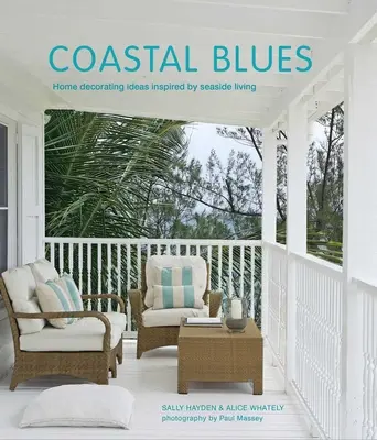 Pobřežní blues: Nápady na výzdobu domů inspirované životem u moře - Coastal Blues: Home Decorating Ideas Inspired by Seaside Living