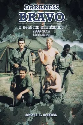 Temnota Bravo: Voják vzpomíná - Darkness Bravo: A Soldier Remembers