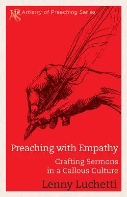 Kázání s empatií: Kázání v bezcitné kultuře - Preaching with Empathy: Crafting Sermons in a Callous Culture