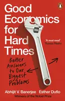 Dobrá ekonomika pro těžké časy - Lepší odpovědi na naše největší problémy - Good Economics for Hard Times - Better Answers to Our Biggest Problems