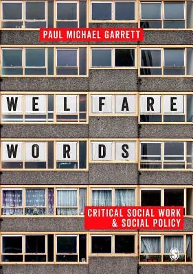 Welfare Words: Sociální péče: Kritická sociální práce a sociální politika - Welfare Words: Critical Social Work & Social Policy