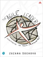 Agilní lídr: Agile Leader: Využití síly vlivu - The Agile Leader: Leveraging the Power of Influence