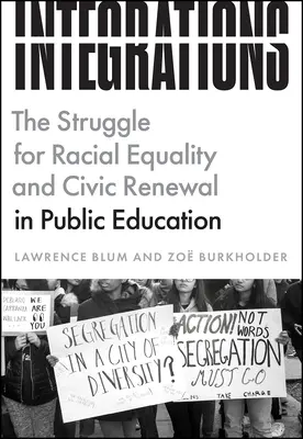 Integrace: Boj za rasovou rovnost a občanskou obnovu ve veřejném vzdělávání: The Struggle for Racial Equality and Civic Renewal in Public Education - Integrations: The Struggle for Racial Equality and Civic Renewal in Public Education
