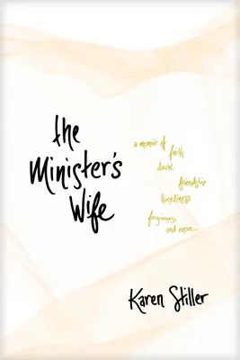 Manželka ministra: Vzpomínky na víru, pochybnosti, přátelství, osamělost, odpuštění a mnoho dalšího - The Minister's Wife: A Memoir of Faith, Doubt, Friendship, Loneliness, Forgiveness, and More