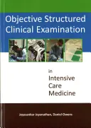 Objektivní strukturované klinické vyšetření v intenzivní medicíně - Objective Structured Clinical Examination in Intensive Care Medicine