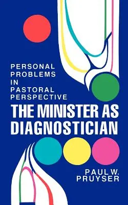 Ministr jako diagnostik: Osobní problémy v pastorační perspektivě - The Minister as Diagnostician: Personal Problems in Pastoral Perspective