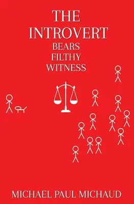 Introvert nese špinavé svědectví - The Introvert Bears Filthy Witness
