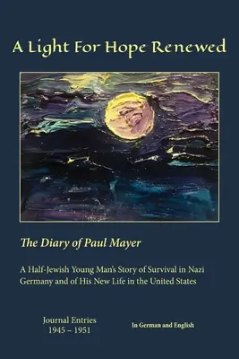Světlo pro obnovenou naději: Deník Paula Mayera - A Light For Hope Renewed: The Diary of Paul Mayer