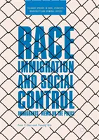 Rasa, přistěhovalectví a sociální kontrola: Názory přistěhovalců na policii - Race, Immigration, and Social Control: Immigrants' Views on the Police
