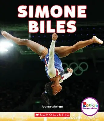 Simone Bilesová: (Rookie Biographies): Největší americká gymnastka (Rookie Biographies) - Simone Biles: America's Greatest Gymnast (Rookie Biographies)