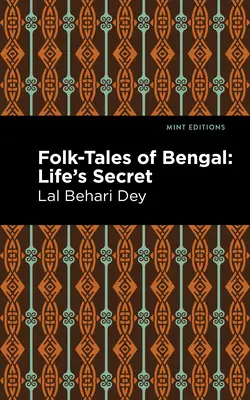 Bengálské lidové pohádky: Bengálské povídky: Tajemství života - Folk-Tales of Bengal: Life's Secret