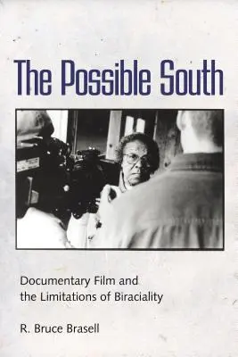 Možný jih: Dokumentární film a omezení biraciality - Possible South: Documentary Film and the Limitations of Biraciality