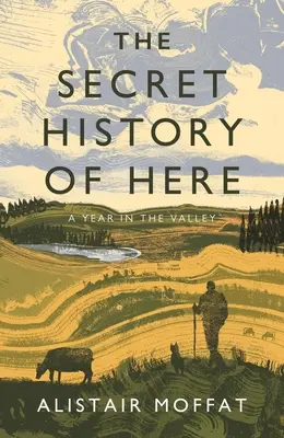 Tajné dějiny zde: Rok v údolí - The Secret History of Here: A Year in the Valley