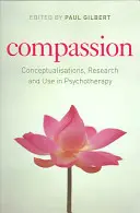 Soucit: Konceptualizace, výzkum a využití v psychoterapii - Compassion: Conceptualisations, Research and Use in Psychotherapy