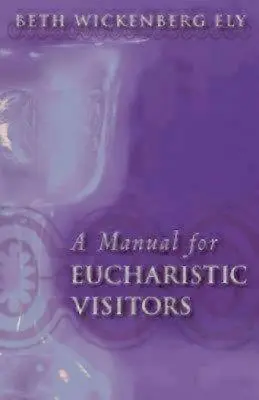 Příručka pro návštěvníky eucharistie - A Manual for Eucharistic Visitors