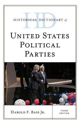 Historický slovník politických stran Spojených států, třetí vydání - Historical Dictionary of United States Political Parties, Third Edition