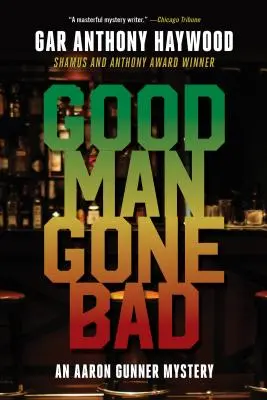 Hodný muž se stal zlým: Záhada Aarona Gunnera - Good Man Gone Bad: An Aaron Gunner Mystery