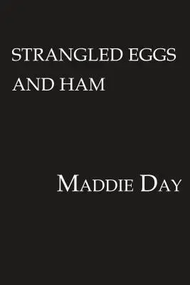 Uškrcená vejce a šunka - Strangled Eggs and Ham