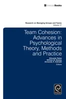 Týmová soudržnost: Pokroky v psychologické teorii, metodách a praxi - Team Cohesion: Advances in Psychological Theory, Methods and Practice