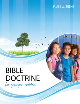 Biblická nauka pro mladší děti, druhé vydání - Bible Doctrine for Younger Children, Second Edition