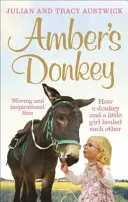 Jantarový oslík - Jak se oslík a holčička navzájem uzdravili - Amber's Donkey - How a donkey and a little girl healed each other