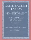 Řecko-anglický lexikon Nového zákona a další raně křesťanské literatury - A Greek-English Lexicon of the New Testament and Other Early Christian Literature