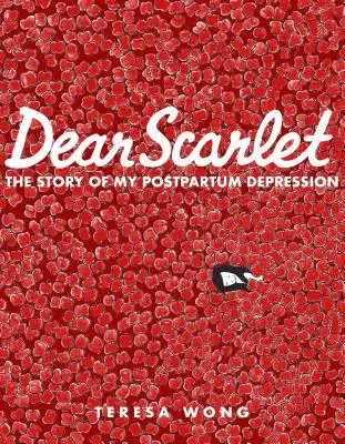 Drahá Scarlet: Příběh mé poporodní deprese - Dear Scarlet: The Story of My Postpartum Depression