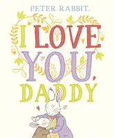 Králíček Petr: Mám tě rád, tati - Peter Rabbit I Love You Daddy