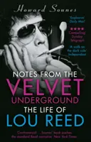 Zápisky z Velvet Underground - Život Lou Reeda - Notes from the Velvet Underground - The Life of Lou Reed