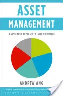 Správa aktiv: Systematický přístup k faktorovému investování - Asset Management: A Systematic Approach to Factor Investing
