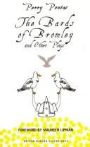 The Bards of Bromley and Other Plays (Bardi z Bromley a jiné hry): Tři rackové / Oběd bohů / Bardi z Bromley - The Bards of Bromley and Other Plays: The Three Seagulls/The Lunchtime of the Gods/The Bards of Bromley