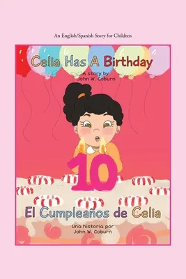 Celia má narozeniny / Es El Cumpleaos De Celia: A English/Spanish Story for Children / Příběh pro děti v angličtině a španělštině - Celia Has a Birthday / Es El Cumpleaos De Celia: A English/Spanish Story for Children