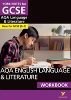 York Notes for GCSE (9-1): AQA English Language & Literature WORKBOOK - Ideální způsob, jak dohnat resty, ověřit si znalosti a cítit se připraveni na hodnocení v roce 2021 a zkoušky v roce 2022. - York Notes for GCSE (9-1): AQA English Language & Literature WORKBOOK - The ideal way to catch up, test your knowledge and feel ready for 2021 assessments and 2022 exams