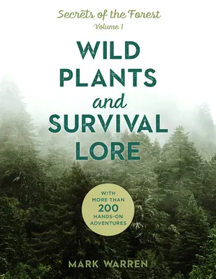 Divoké rostliny a pověsti o přežití: Tajemství lesa - Wild Plants and Survival Lore: Secrets of the Forest